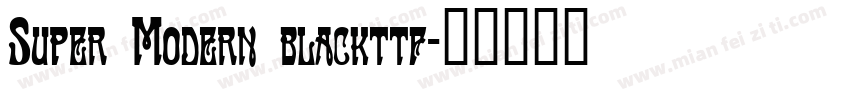 Super Modern blackttf字体转换
